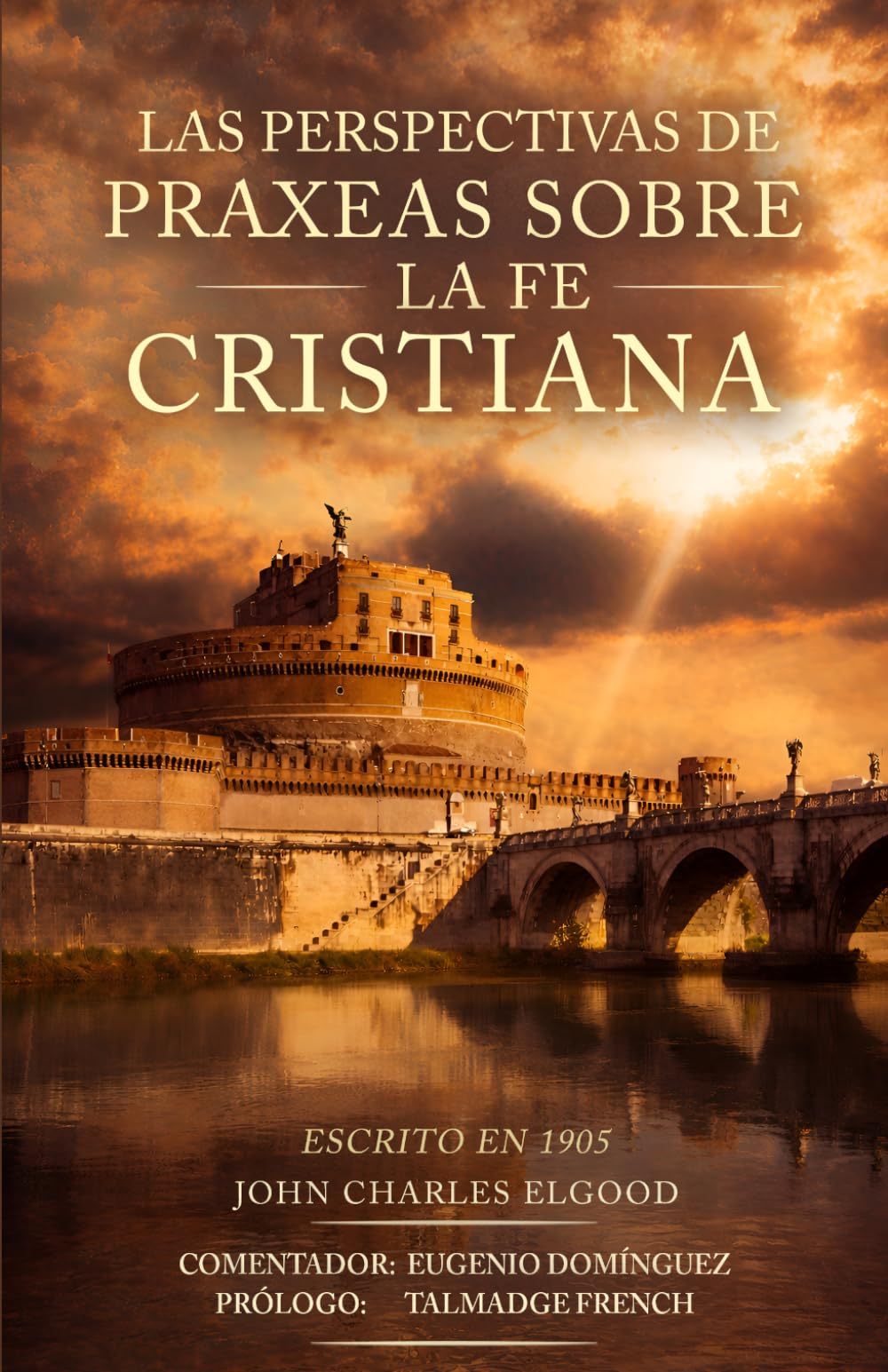 LAS PERSPECTIVAS DE PRAXEAS SOBRE LA FE CRISTIANA