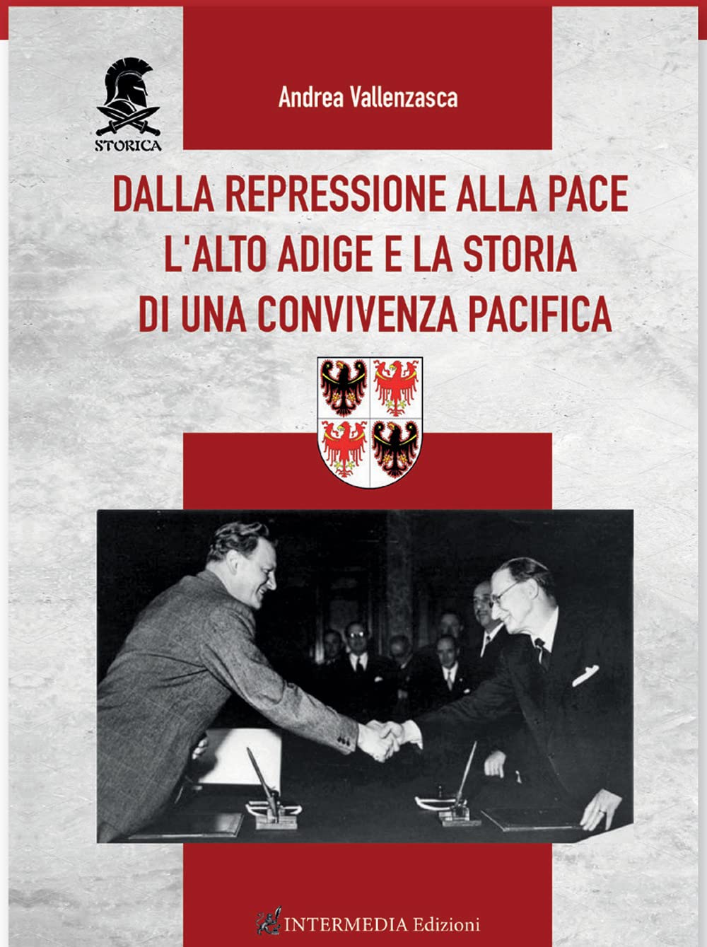 Dalla Repressione Alla Pace. L'alto Adige E La Storia Di Una Convivenza Pacifica - 4