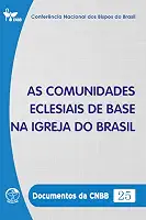 As Comunidades Eclesiais de Base na Igreja no Brasil - Documentos da CNBB 25 - Digital