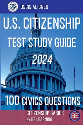 Citizenship Basics U.S. Citizenship Test Study Guide 100 Civics Questions