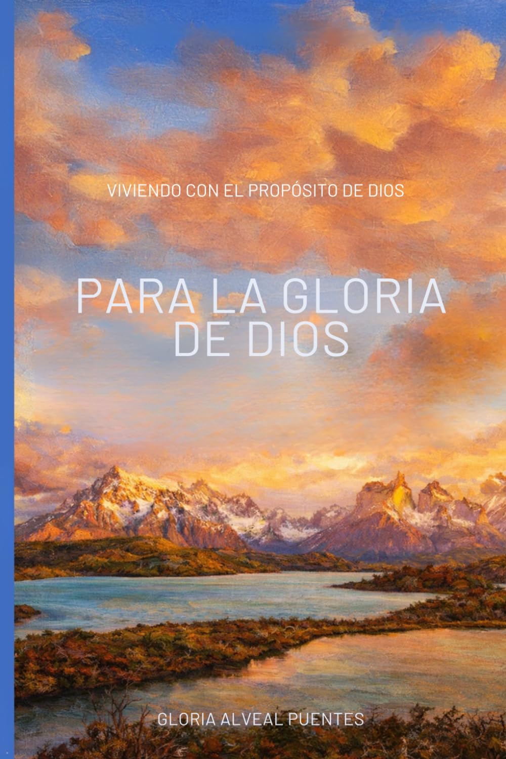 Para La Gloria De Dios: Viviendo Con El Propósito De Dios
