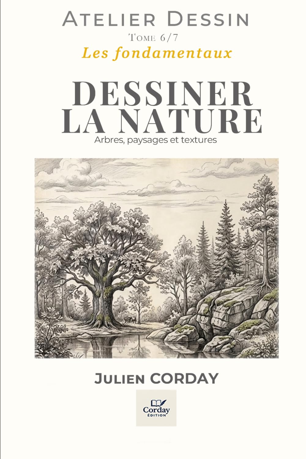 DESSINER LA NATURE: Arbres, paysages et textures (L'atelier Dessin)