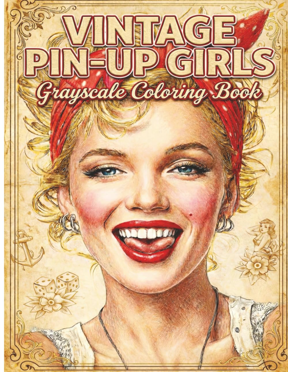 Vintage Pin-Up Girls – A Grayscale Coloring Book: A Classic Retro Coloring Book for Adults Featuring Timeless Pin-Up Art