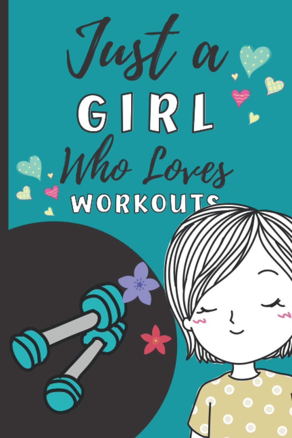 Just A Girl Who Loves Workouts: I'm Just A Girl Blank College Ruled Lined Journal