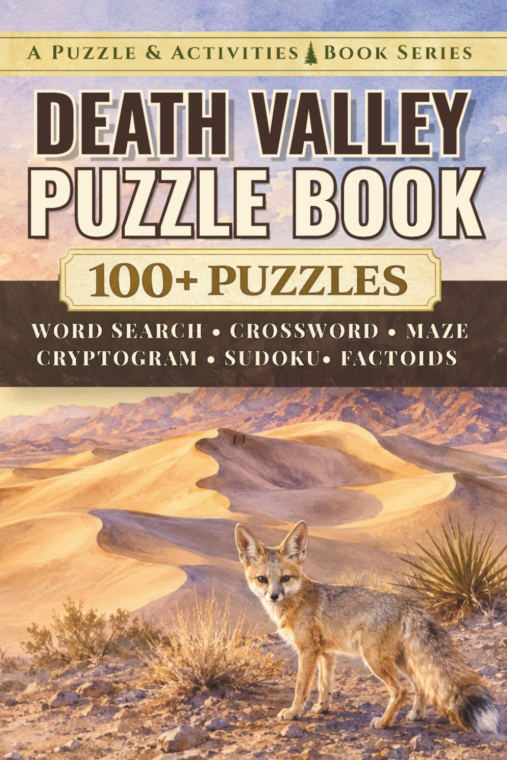 Death Valley: An Unofficial Puzzle & Activities Book with 100+ Word Searches, Crosswords, Mazes, Cryptograms, Sudokus, & Factoids (Puzzle and Activities Book Series)