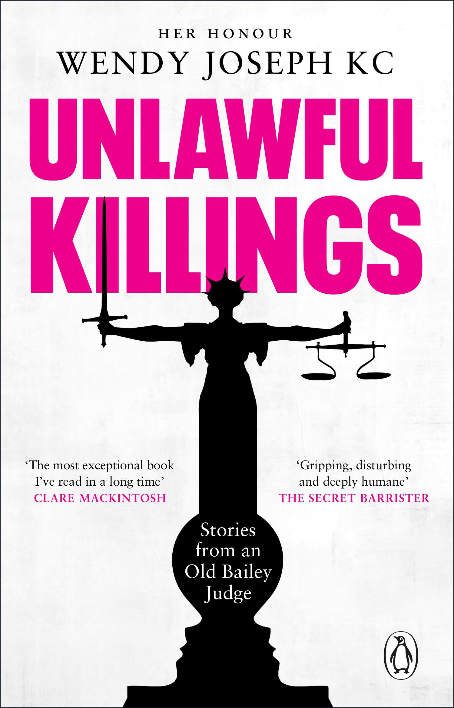 Unlawful Killings: Life, Love and Murder: Trial. QC Paperback**