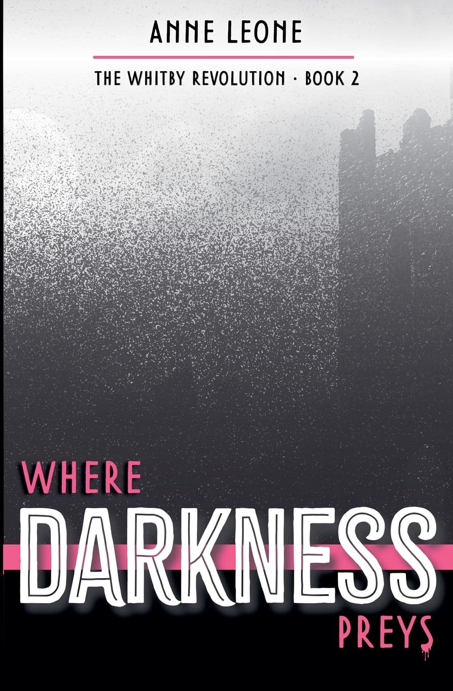 Where Darkness Preys (The Whitby Revolution)