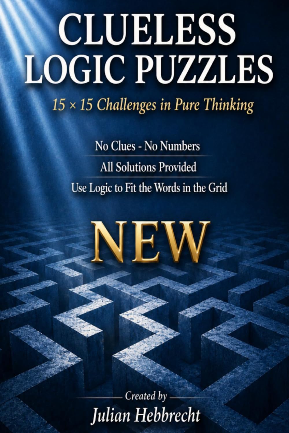 Clueless Logic Puzzles: 15x15 Challenges in Pure Thinking