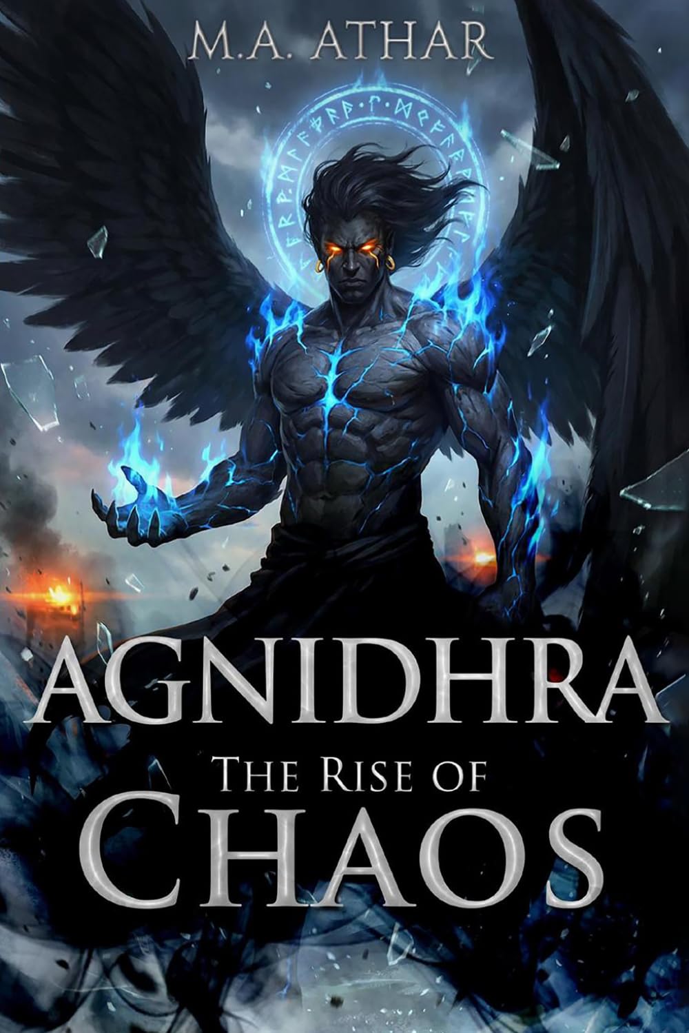 AGNIDHRA: The Rise Of Chaos (THE DESCENDANT OF FIRE SERIES)