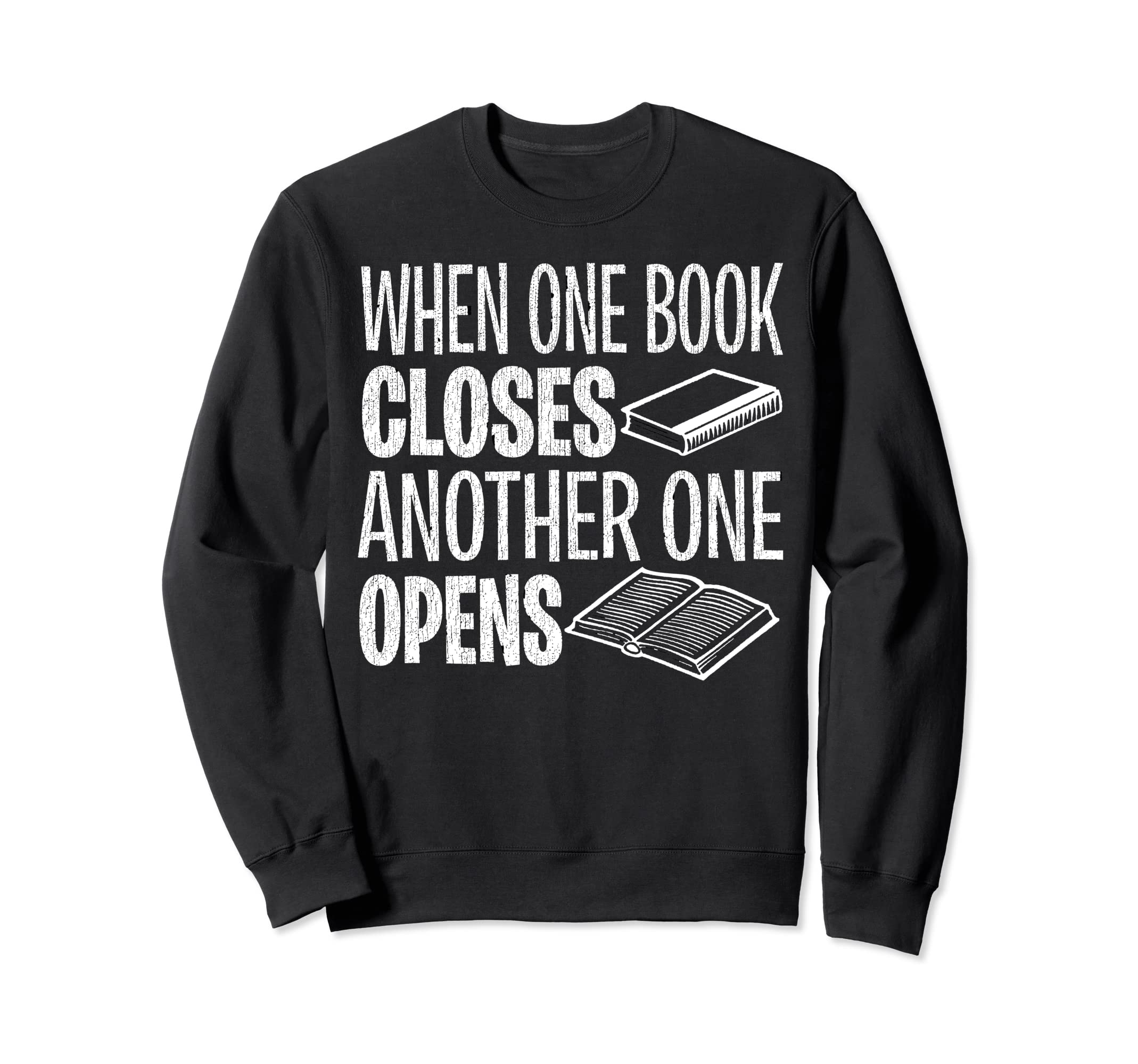 When One Book Closes Literary Gift Readers book Themed Funny Sweatshirt, Black