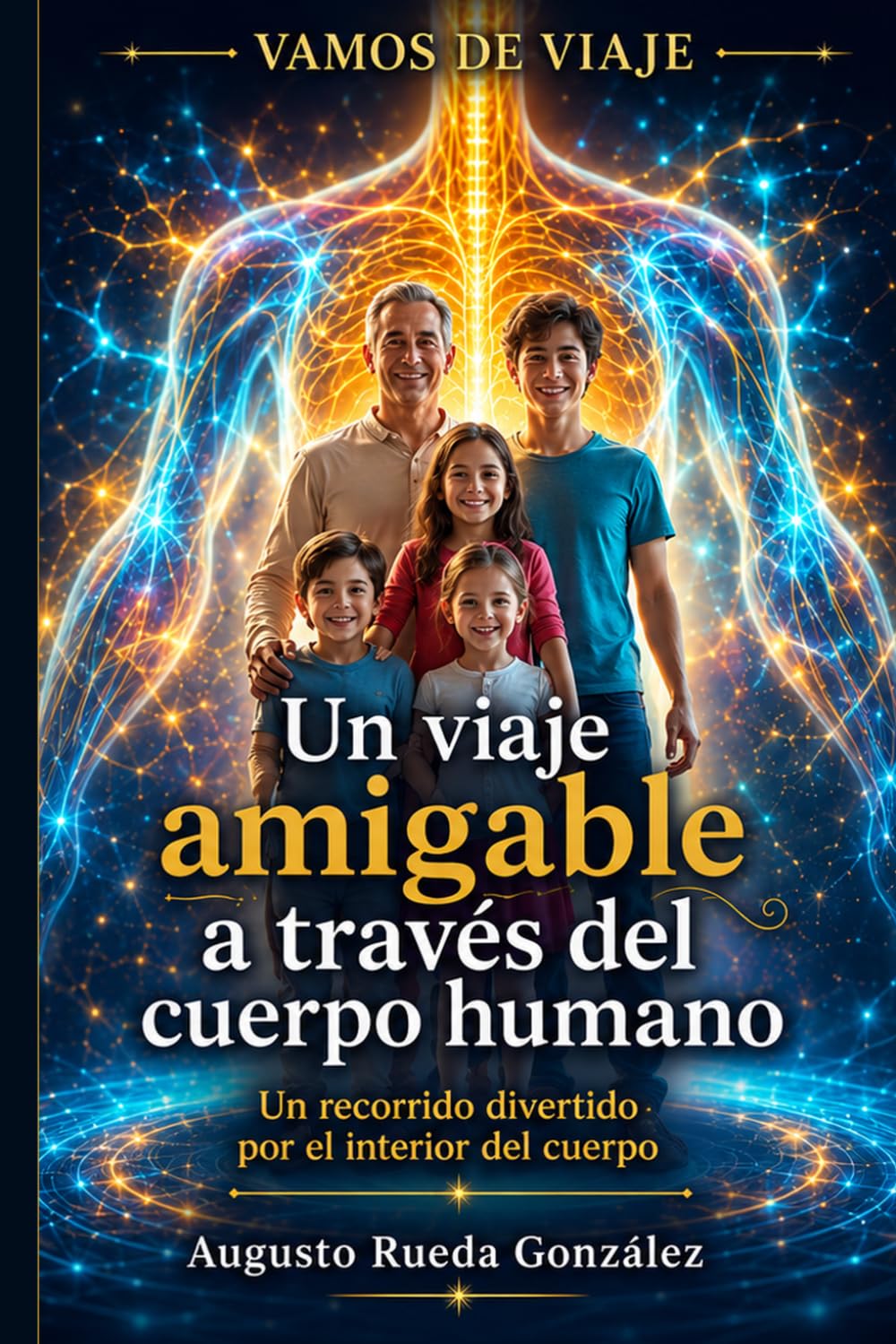 Un viaje amigable a través del cuerpo humano: Cómo funciona, qué intenta decirnos y cuándo prestar atención