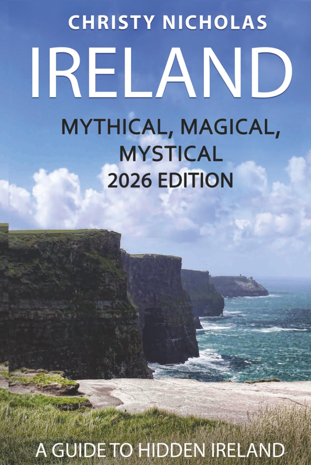 Ireland: Mythical, Magical, Mystical: A Guide to Hidden Ireland (The Hidden Gems Series)      Hardcover – November 27, 2022
