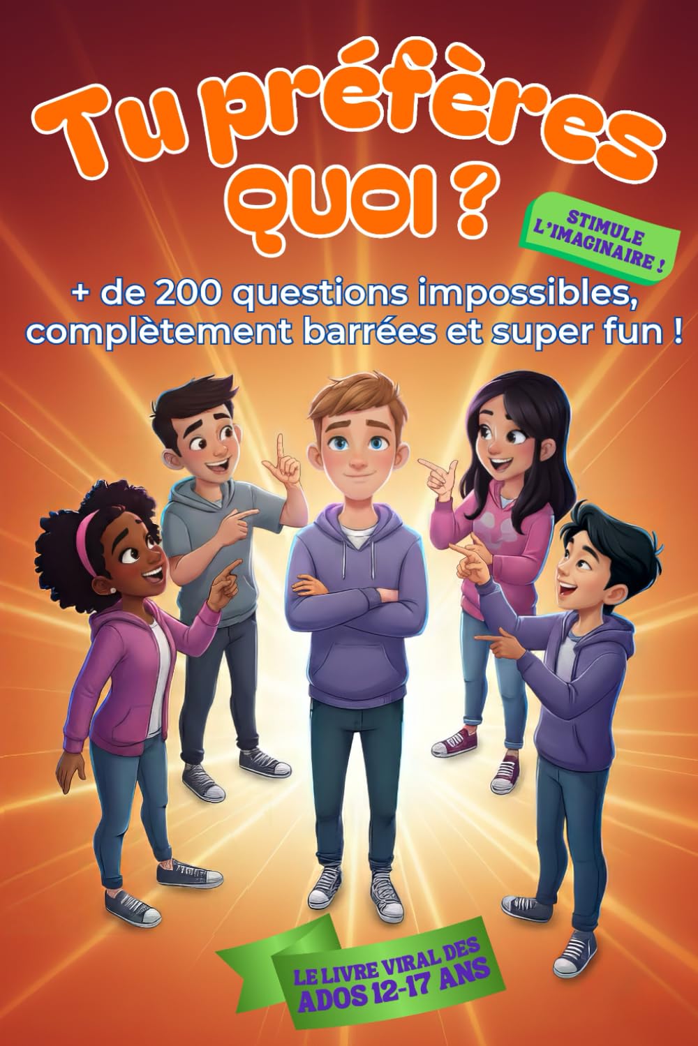 Tu Préfères ? Questions impossibles, loufoques et drôles pour Ados 12-17 ans: 210 Défis hilarants : Soirées, pyjama parties & anniversaires
