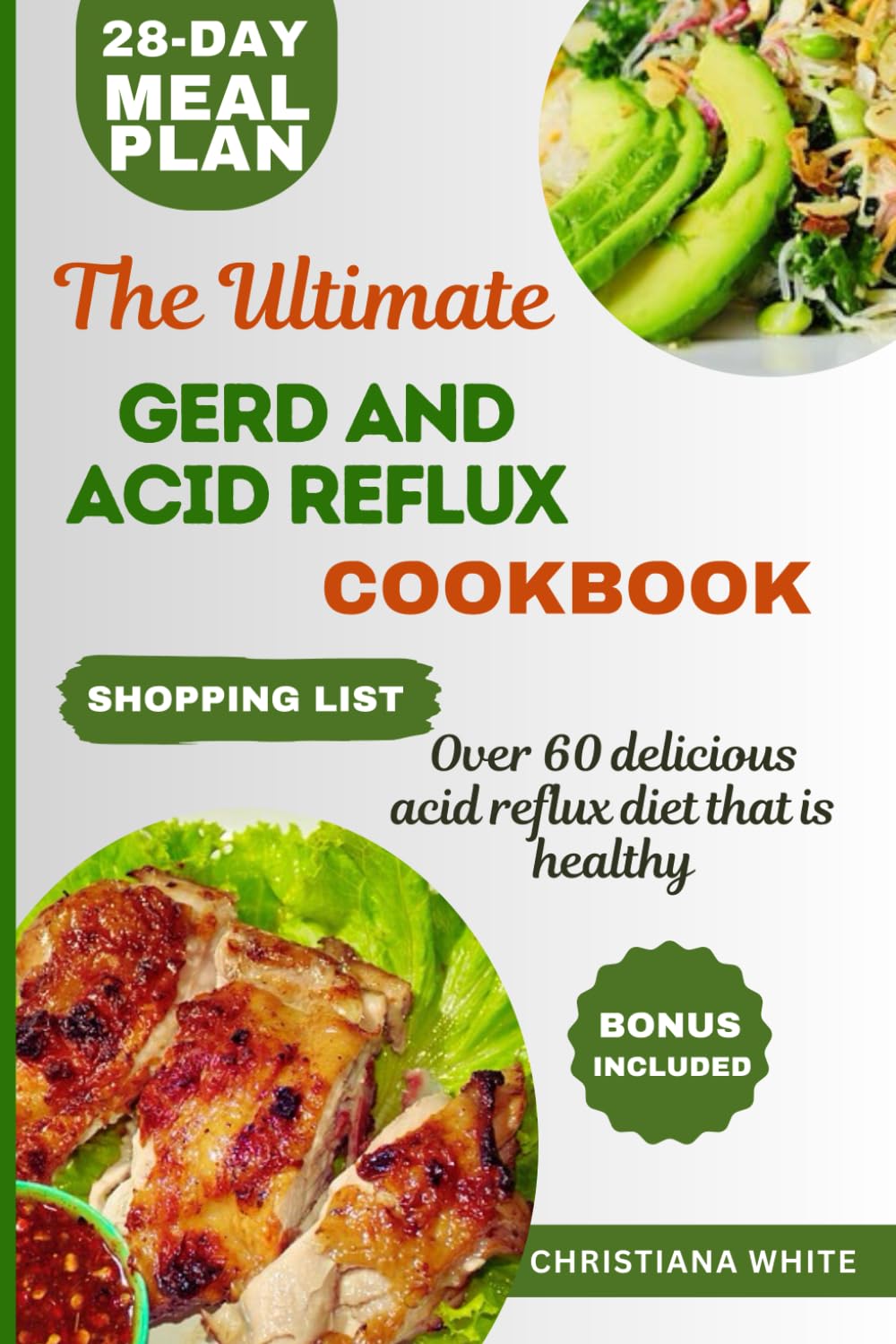 THE ULTIMATE GERD AND ACID REFLUX COOKBOOK: Easy-to-Make Delicious Meals for Heartburn Relief and LPR.