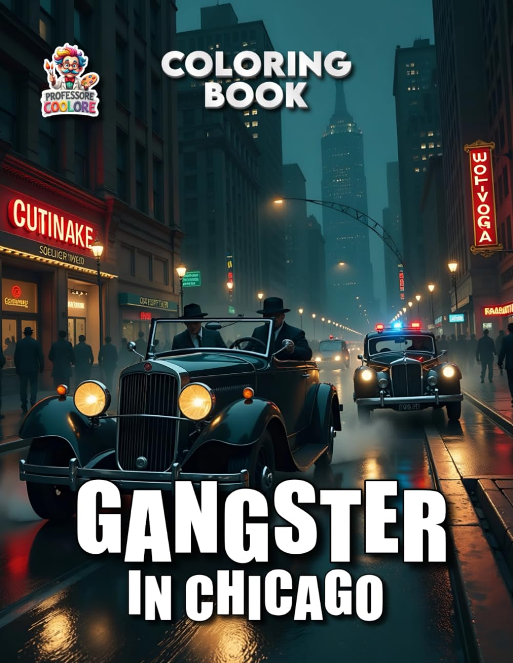 Gangster in Chicago - Coloring Book: Coloring book with 60 pages full of action, prohibition and gangster life for ages 12 and up (Professore Coolore Mal- und Unterhaltungsbücher)
