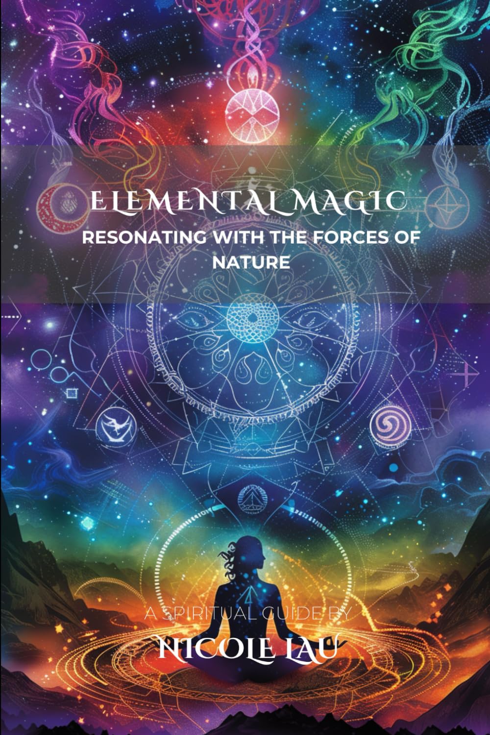 Elemental Magic: Resonating with the Forces of Nature (PRIMORDIAL MAGIC: The Complete Path of Power)