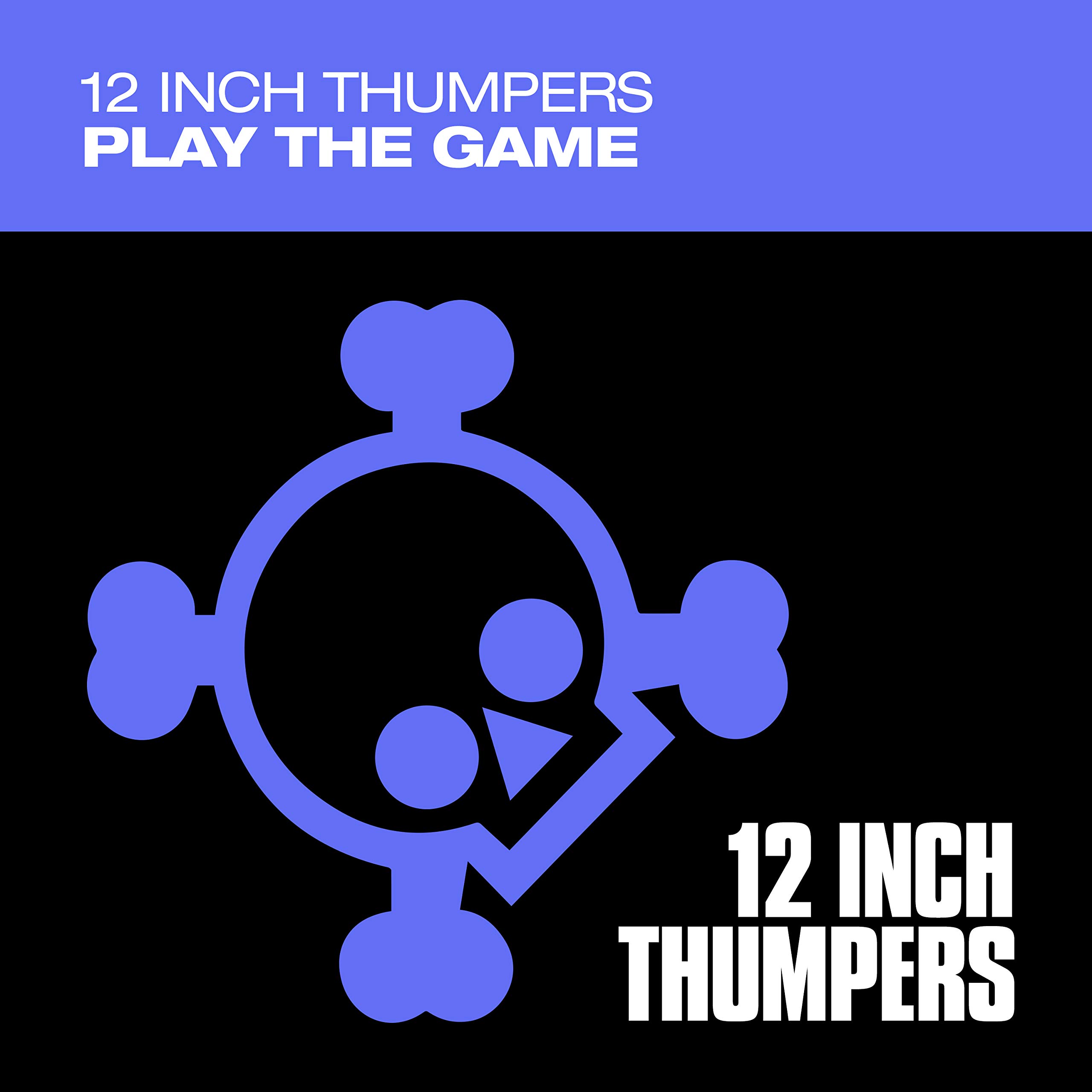 12 Inch Thumpers