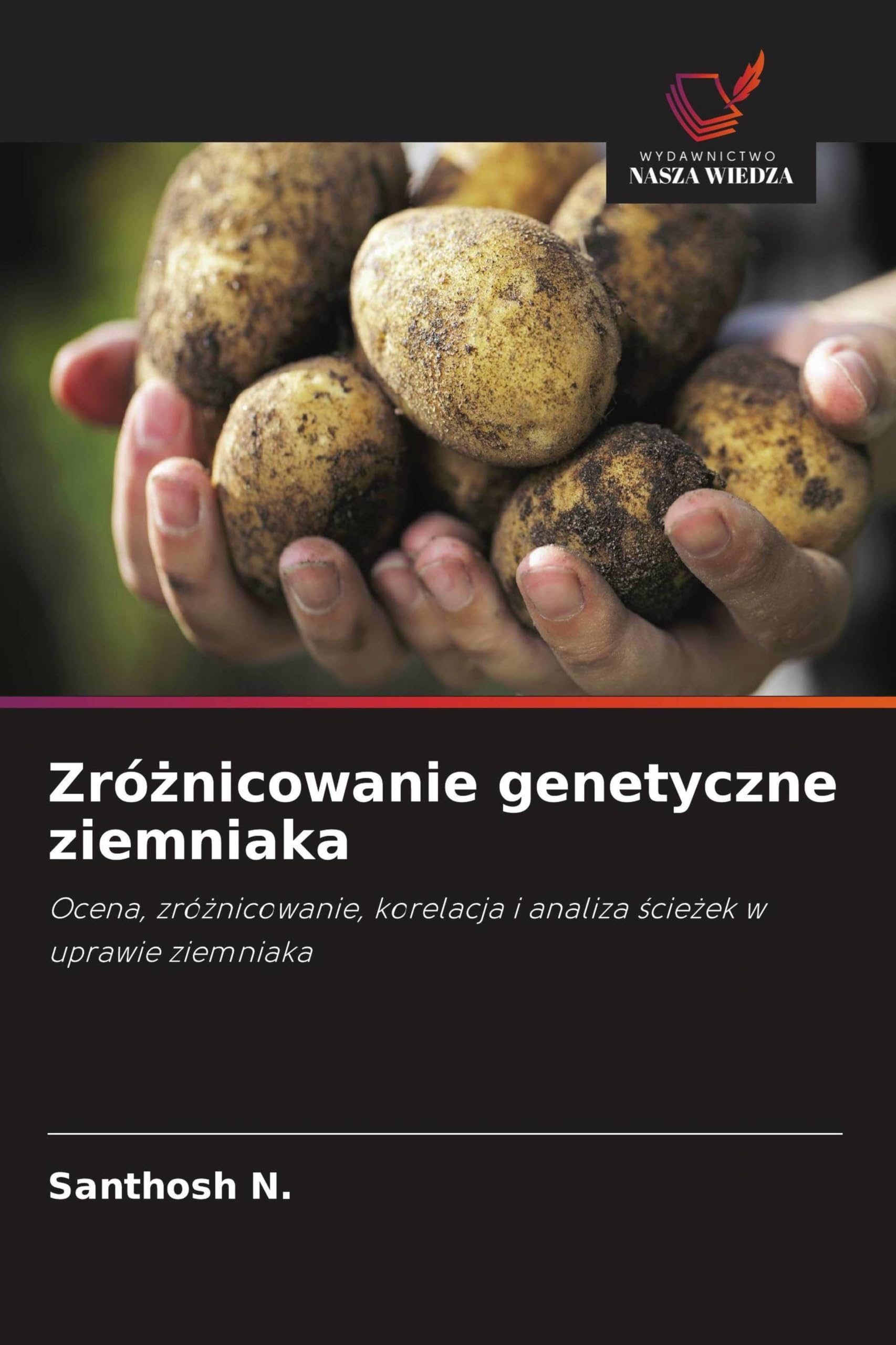 Zró¿nicowanie genetyczne ziemniaka: Ocena, zró¿nicowanie, korelacja i analiza ¿cie¿ek w uprawie ziemniaka