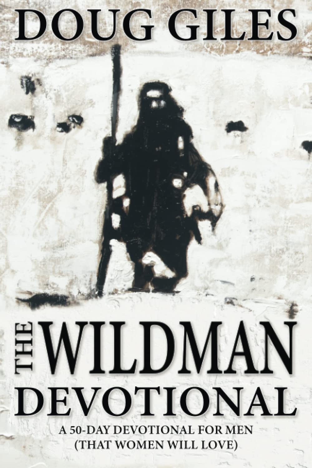 The Wildman Devotional: A 50-Day Devotional for Men
