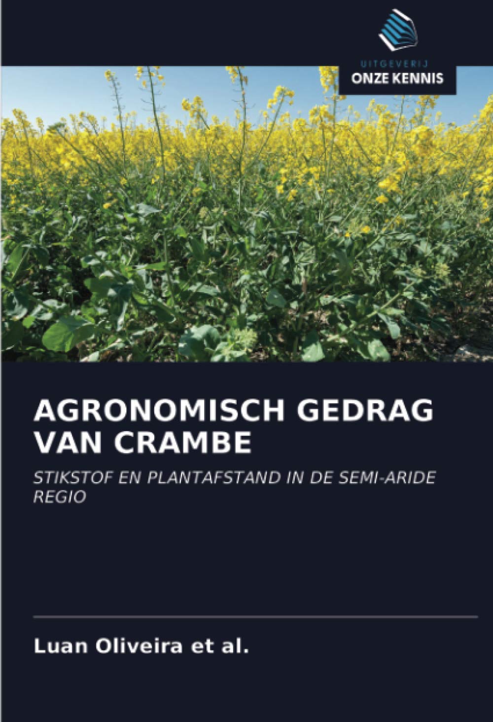 AGRONOMISCH GEDRAG VAN CRAMBE: STIKSTOF EN PLANTAFSTAND IN DE SEMI-ARIDE REGIO (Dutch Edition)