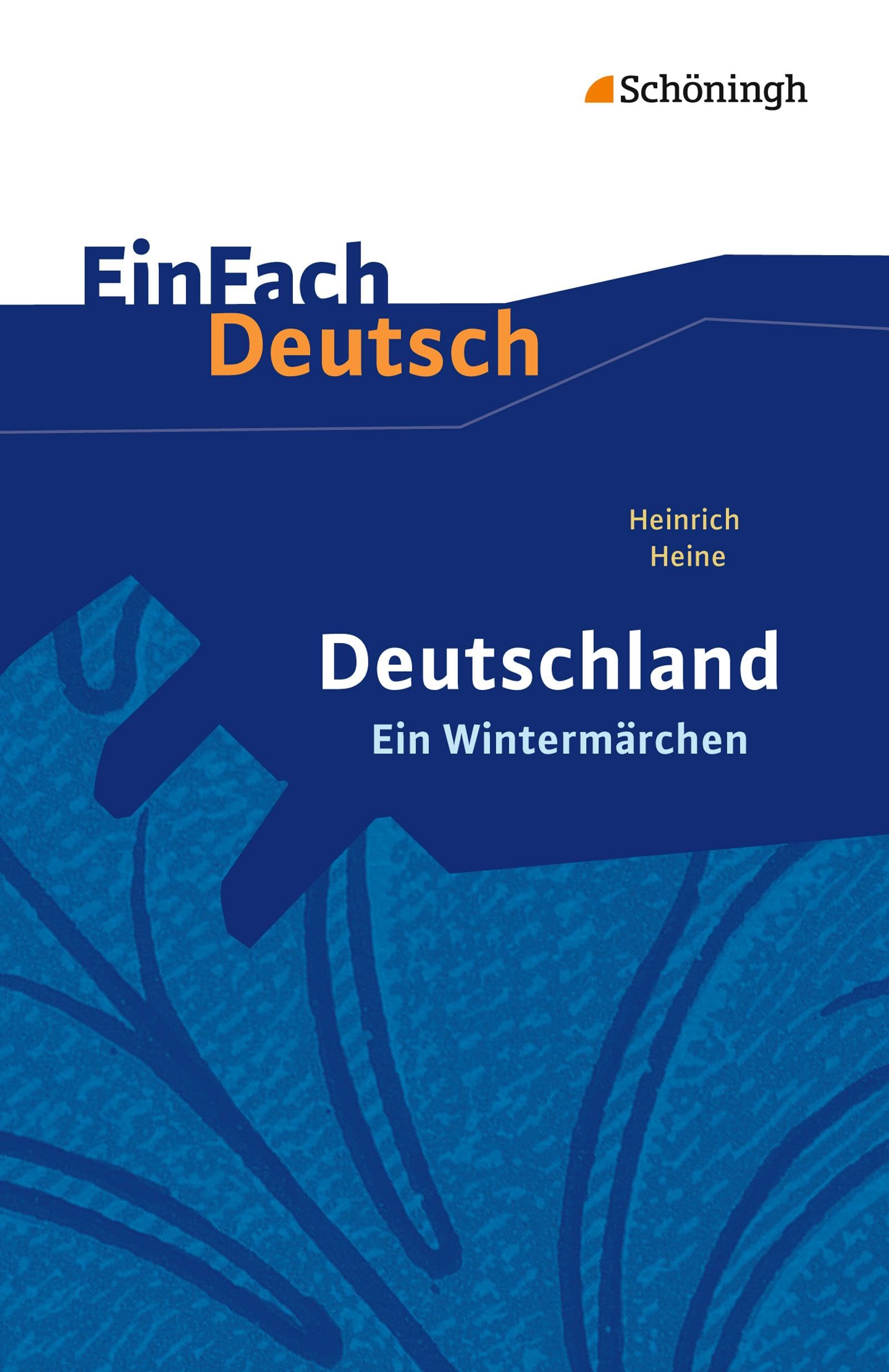 EinFach Deutsch Textausgaben: Heinrich Heine: Deutschland. Ein Wintermärchen Geschrieben im Januar 1844. Gymnasiale Oberstufe