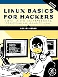 Linux Basics for Hackers, 2nd Edition: Getting Started with Networking, Scripting, and Security in Kali