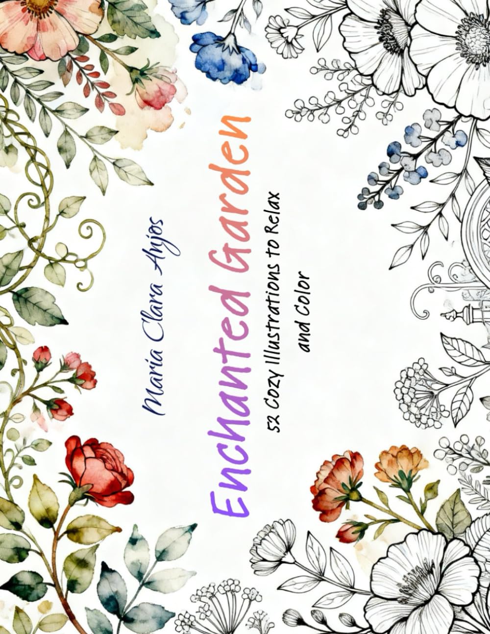 Enchanted Garden: 52 Cozy Illustrations to Relax and Color