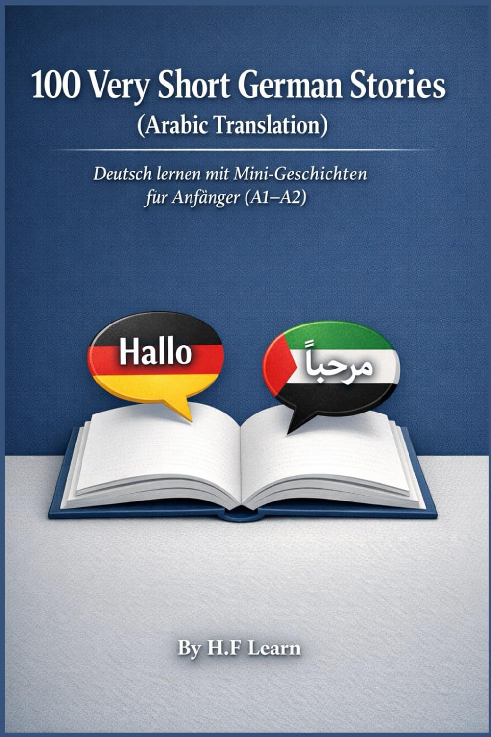 100 Very Short German Stories (Arabic Translation): Deutsch lernen mit Mini-Geschichten für Anfänger (A1–A2): 1