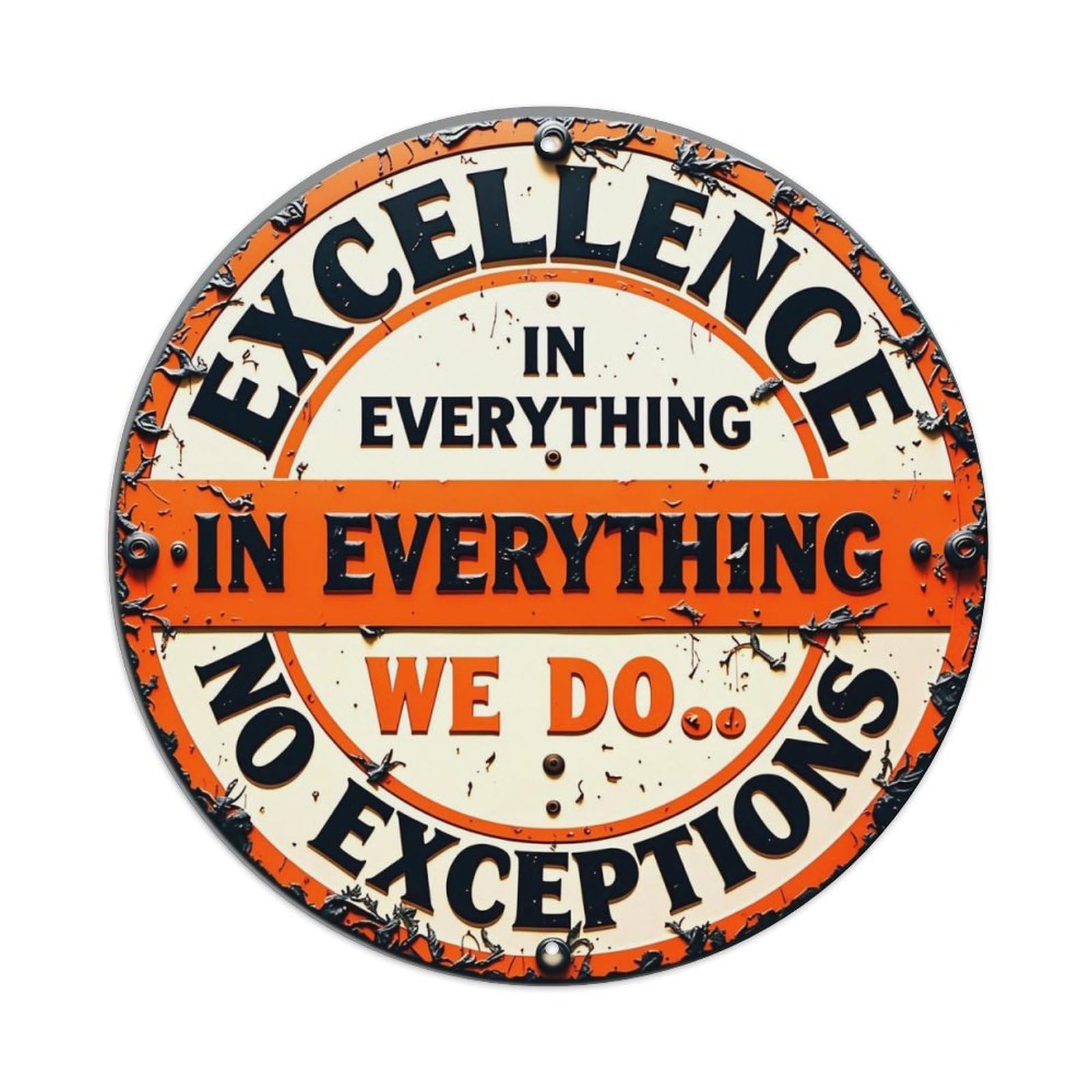 Excellence In Everything We Do No Exceptions Retro Metal Sign Round Tin Sign, Vintage Decor Art Poster for Bar, Home, Man Cave, Kitchen, Laundry Room Gift 8x8Inch