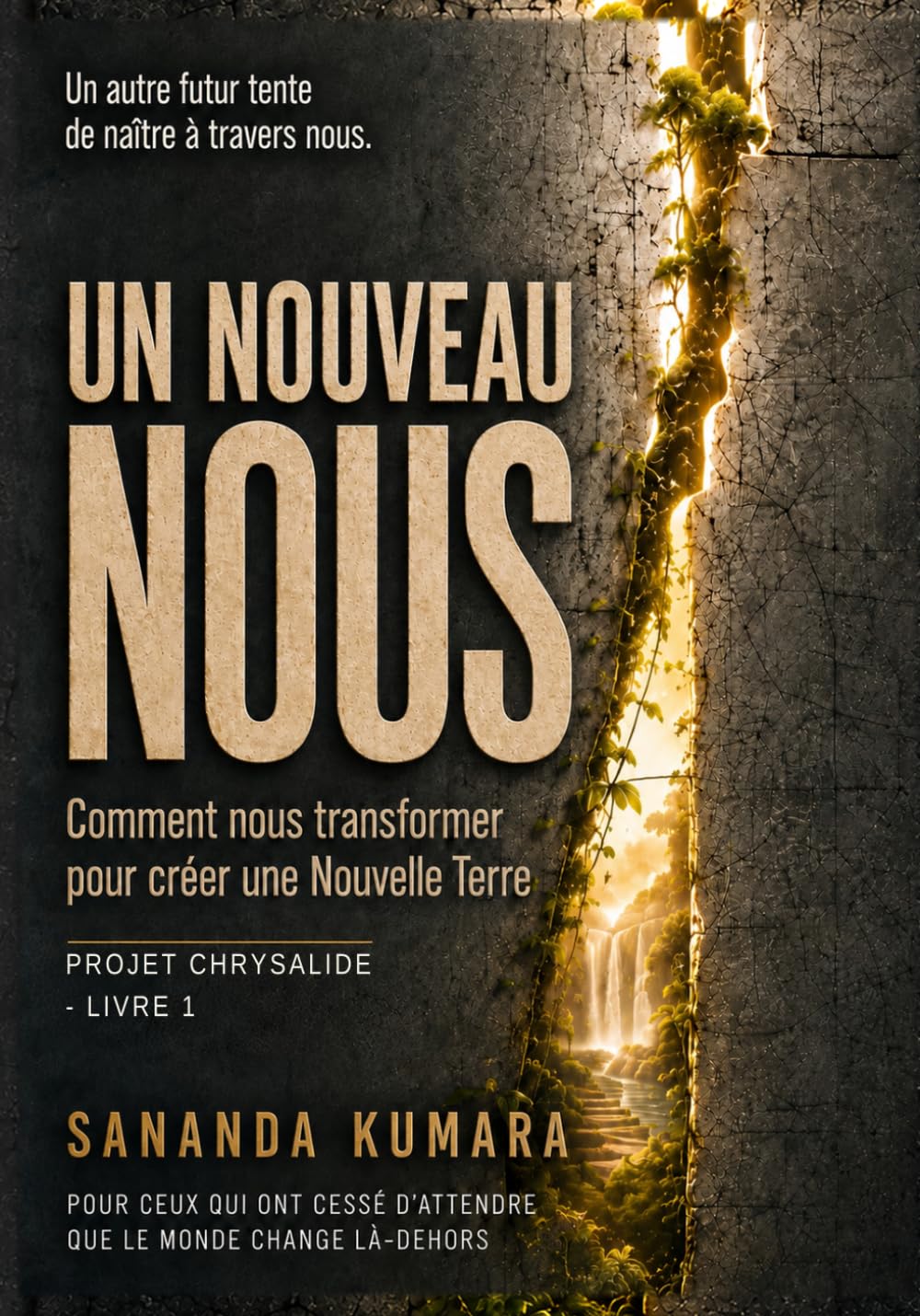 Un nouveau nous: Comment nous transformer pour créer une nouvelle Terre - Livre 1 et 2