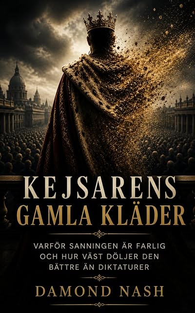 Portada de Kejsarens gamla kläder: Varför sanningen är farlig och hur väst döljer den bättre än diktaturer
