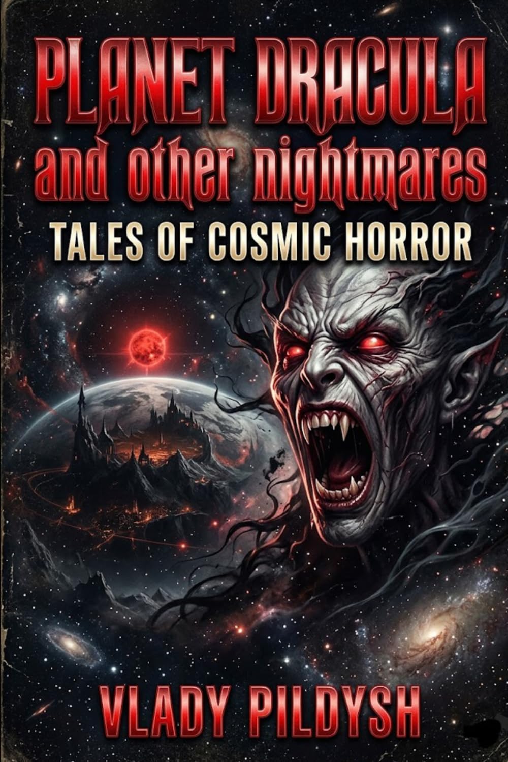 PLANET DRACULA and other nightmares: Tales of Cosmic Horror