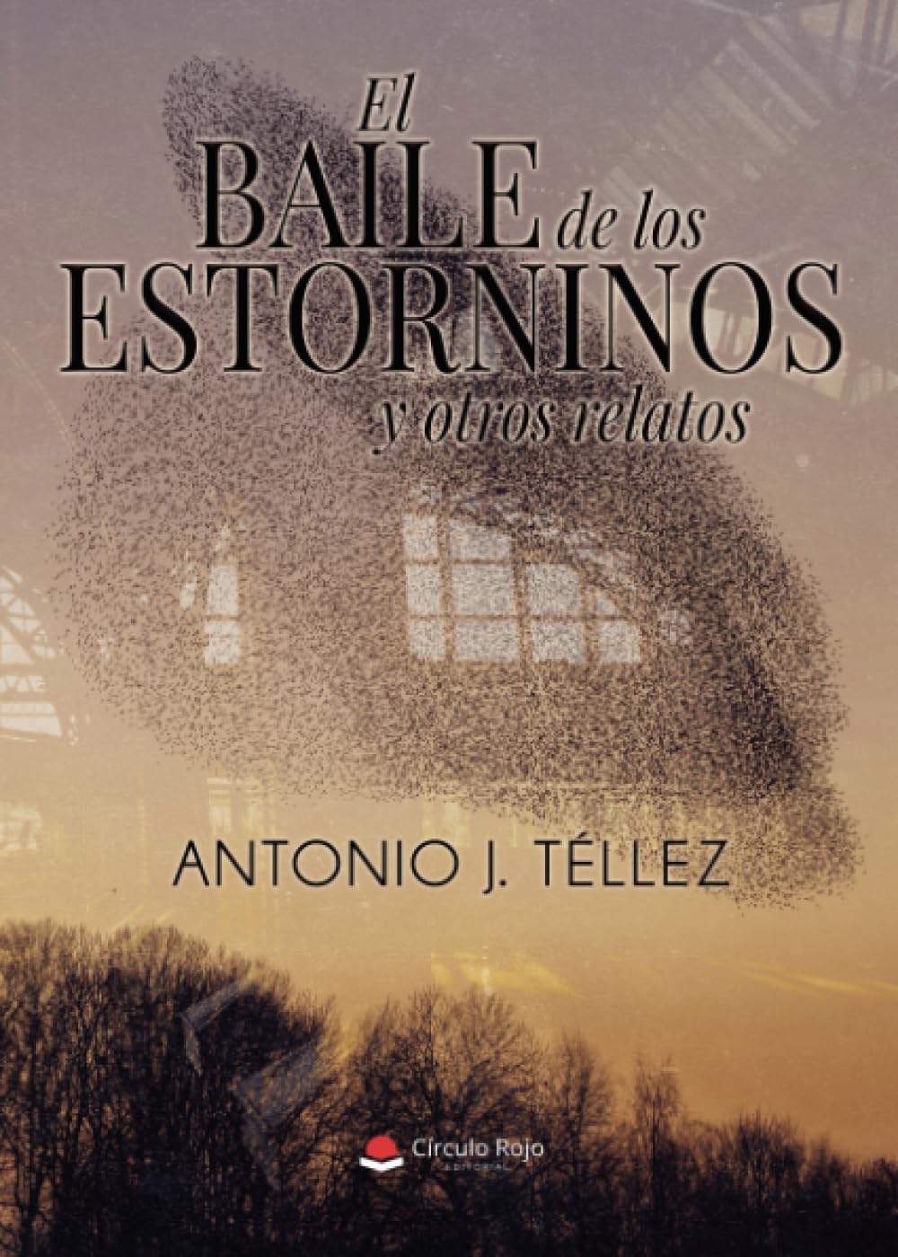 EL BAILE DE LOS ESTORNINOS Y OTROS RELATOS