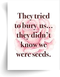 They Tried to Bury Us But They Didn't Know We Were Seeds - Unframed Print (A5)