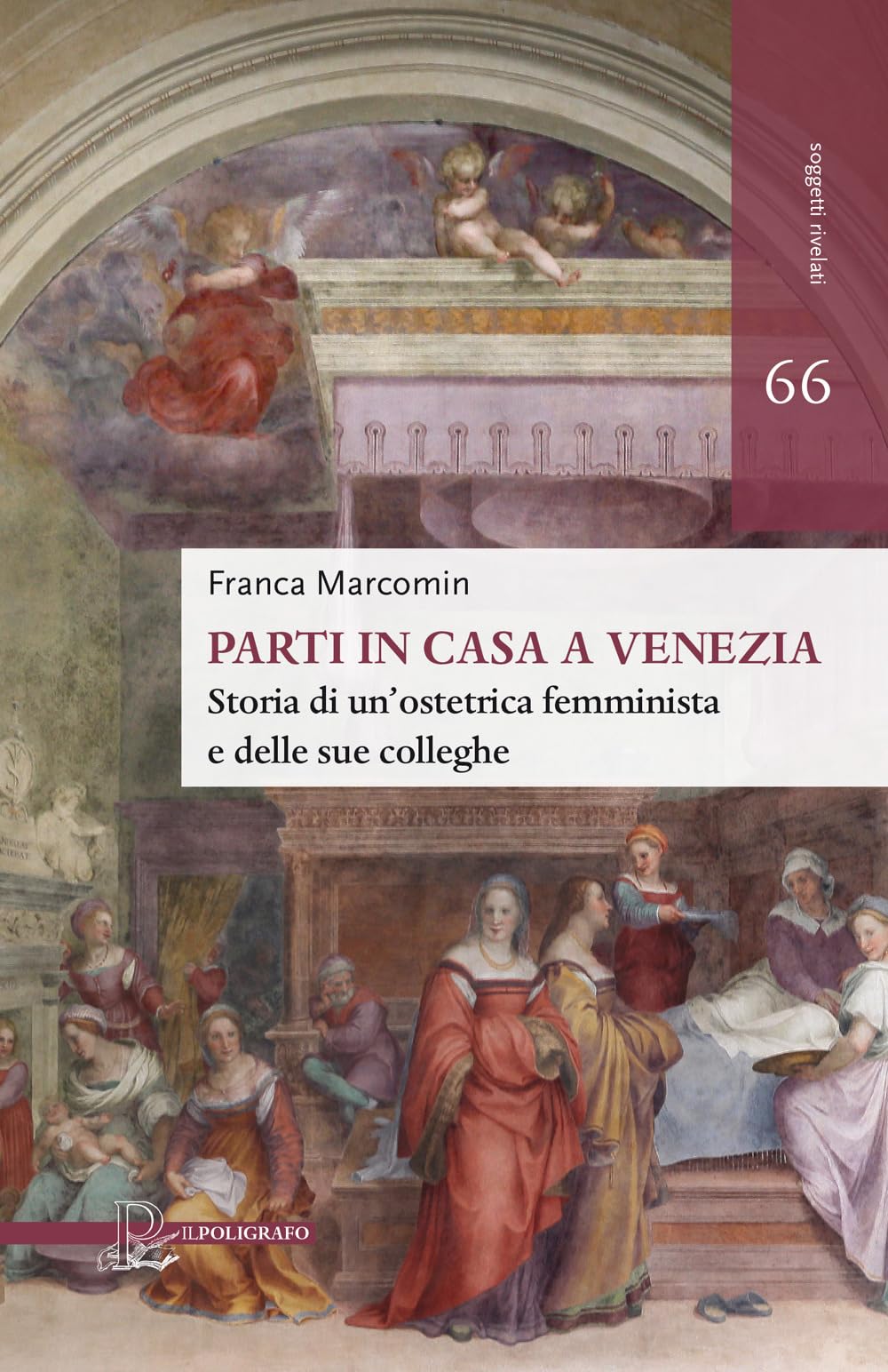Parti In Casa A Venezia. Storia Di Un'ostetrica Femminista E Delle Sue Colleghe - 4