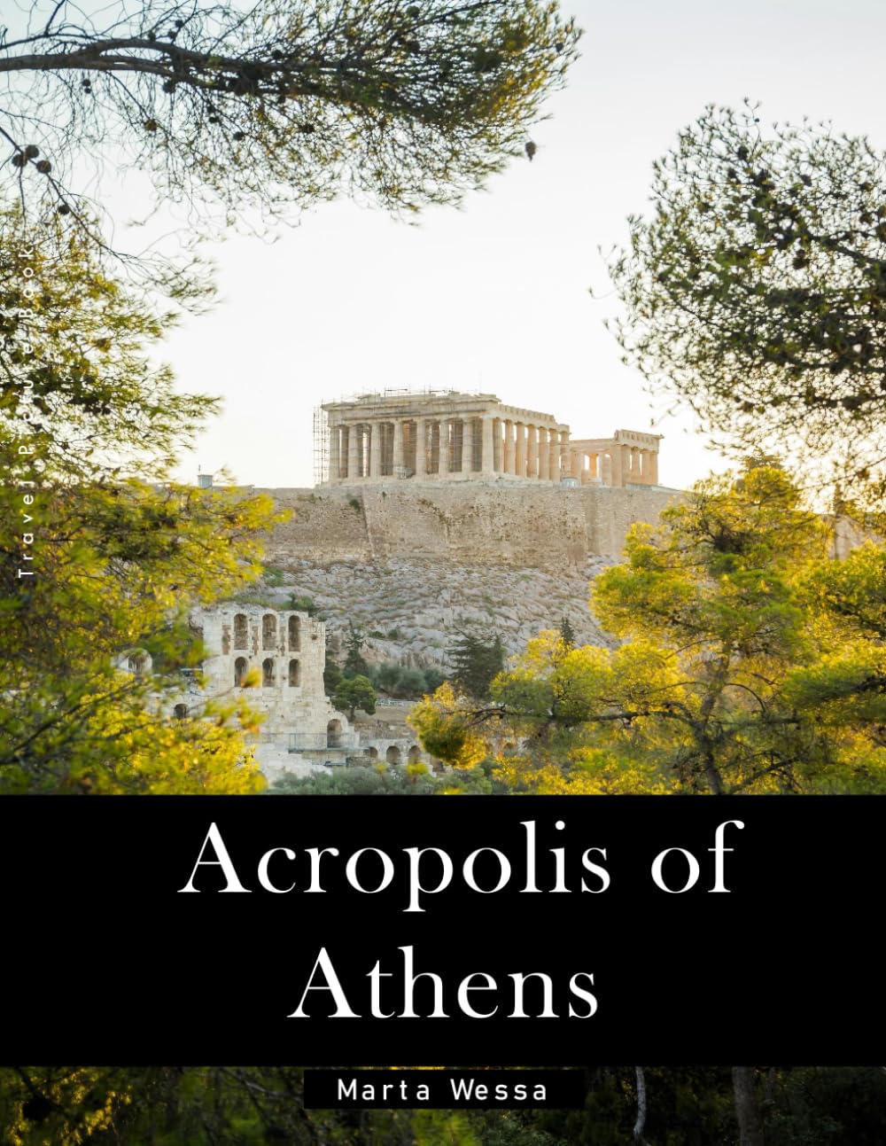 Acropolis of Athens: A Perfect Coffee Table Picture Book - Travel and Tourism lovers Gift