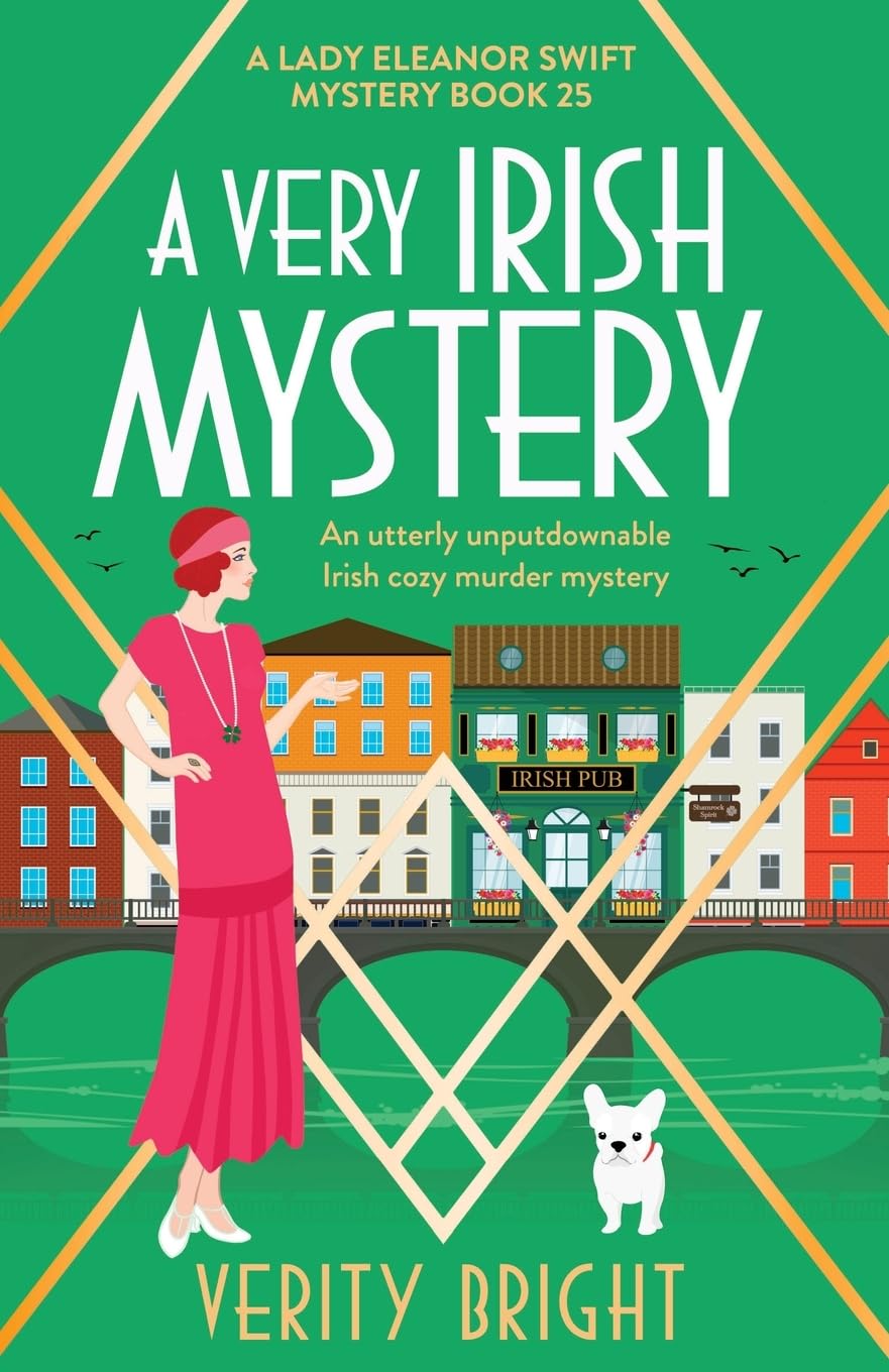 A Very Irish Mystery: An utterly unputdownable Irish cozy murder mystery: 25 (A Lady Eleanor Swift Mystery)