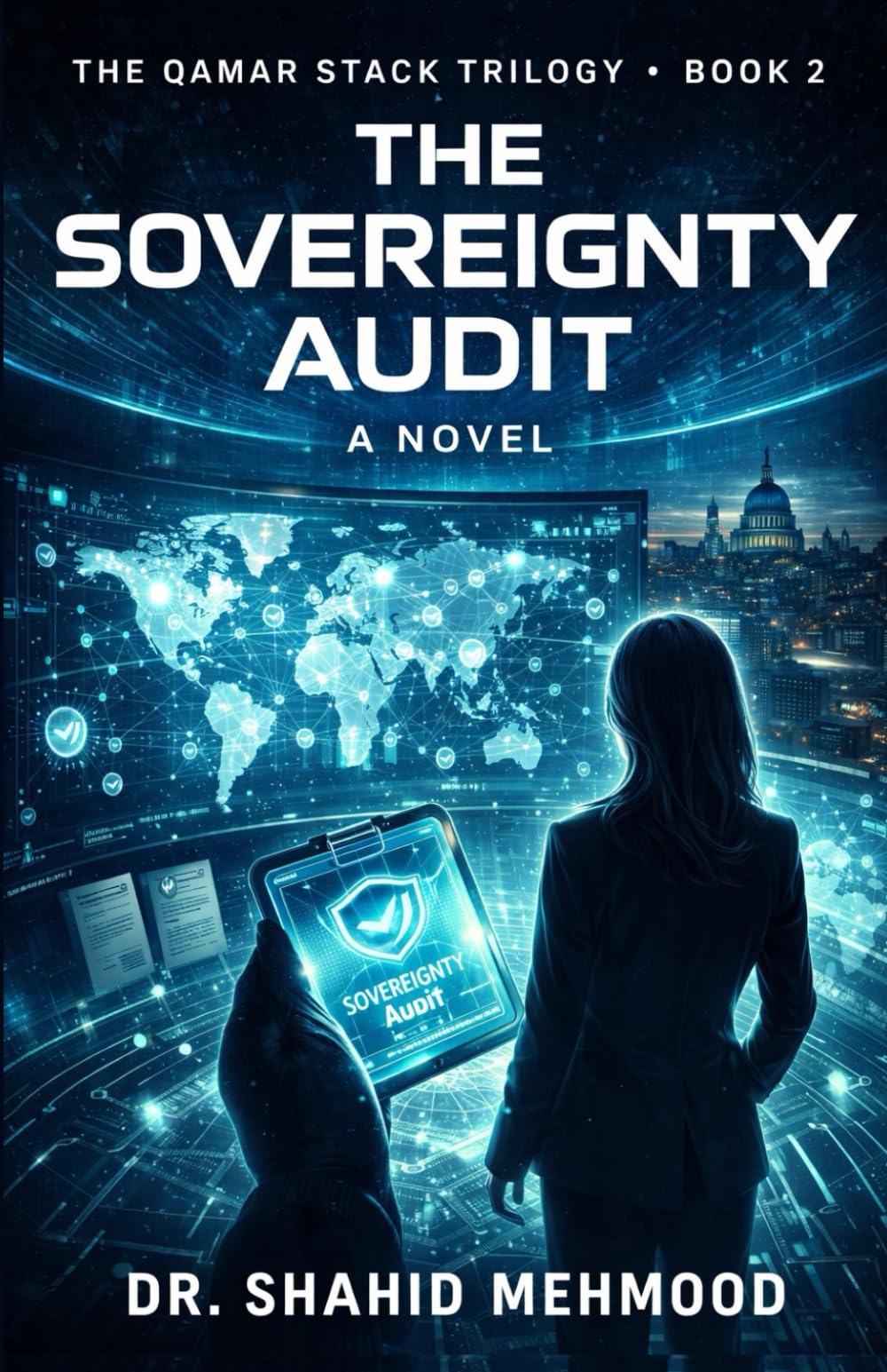 The Sovereignty Audit: A near-future geopolitical technothriller (The Qamar Stack Trilogy)