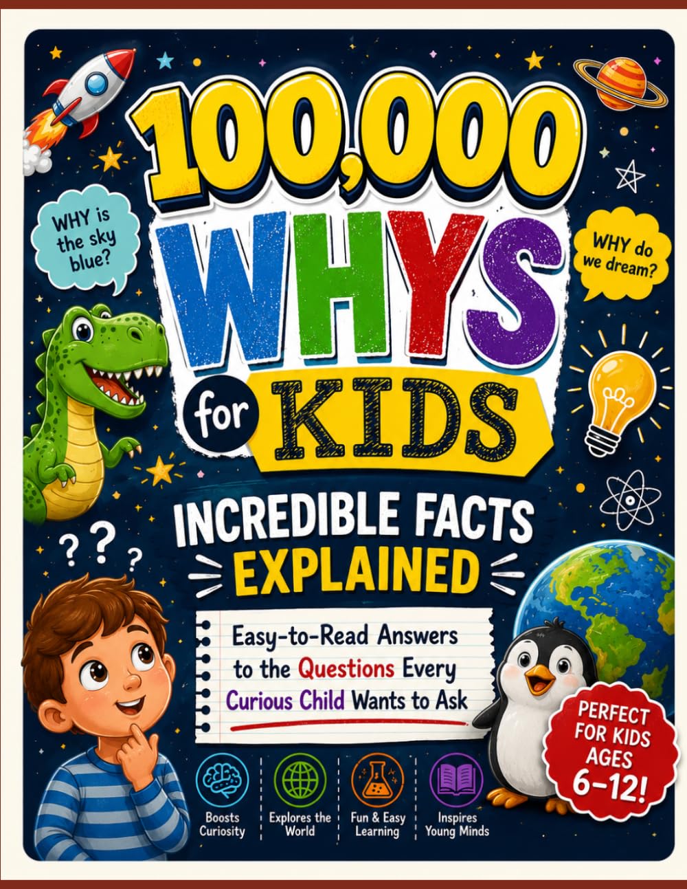 100,000 Whys for Kids: Incredible Facts Explained: Easy-to-Read Answers to the Questions Every Curious Child Wants to Ask