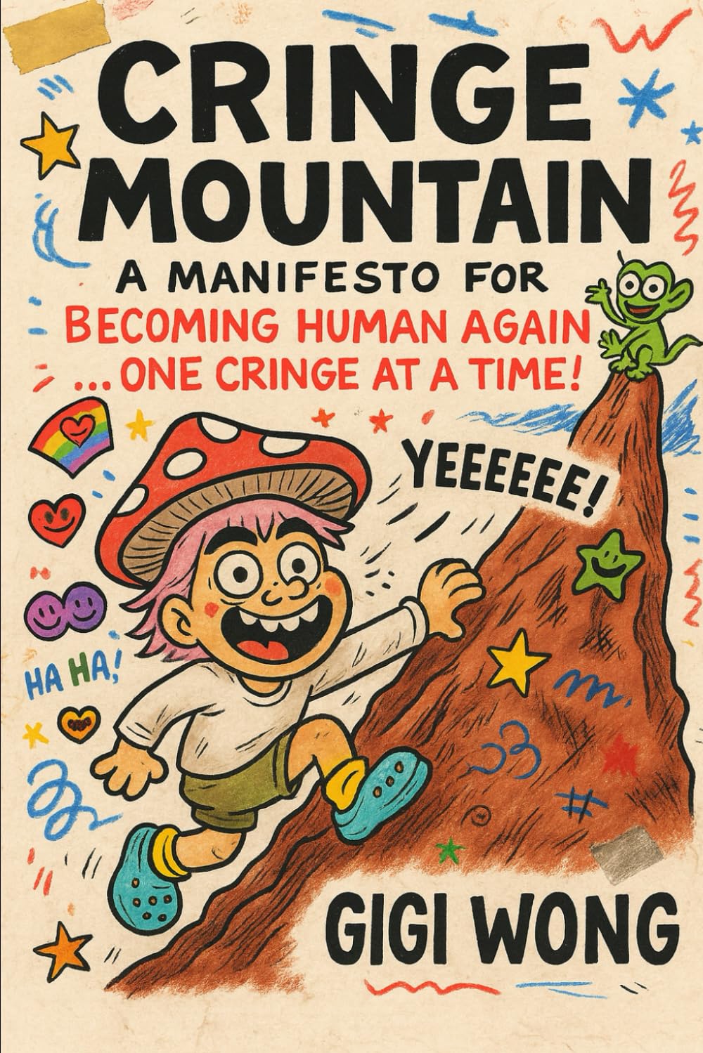 Cringe Mountain: A Manifesto For Becoming Human, One Cringe At A Time