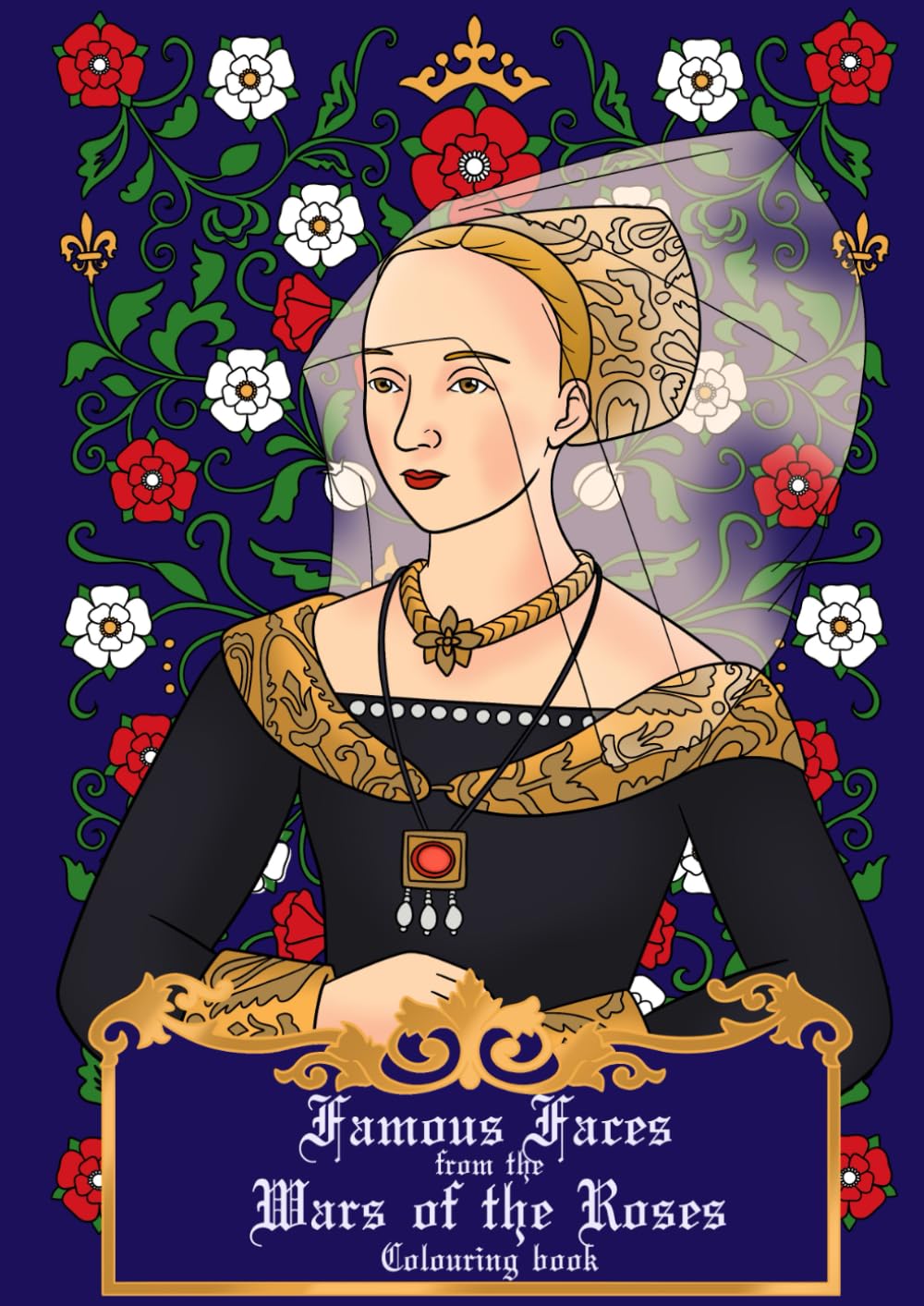 Famous Faces from the Wars of the Roses colouring book (Famous Colouring book)