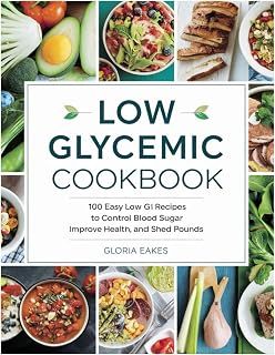 LOW GLYCEMIC COOKBOOK: 100 Easy Low Recipes to Control Blood Sugar, Improve Health, and Shed Pounds