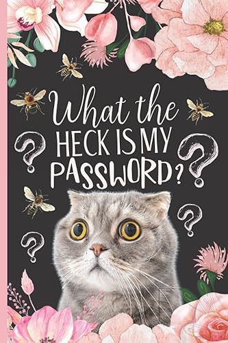 Password logbook - What the heck is my password: Funny Alphabetical Internet Password And Username Organizer With Phone Number Section &amp; Notes Pages.