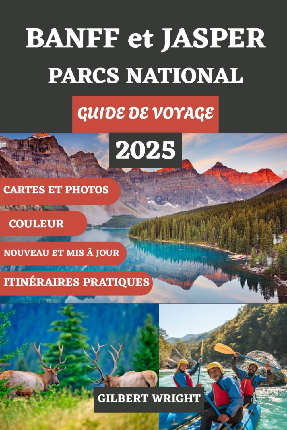 GUIDE DE VOYAGE DU PARC NATIONAL BANFF ET JASPER (COULEUR): Le compagnon indispensable des routes panoramiques, des randonnées, de la faune, des ... Italian and Spanish)) (French Edition)