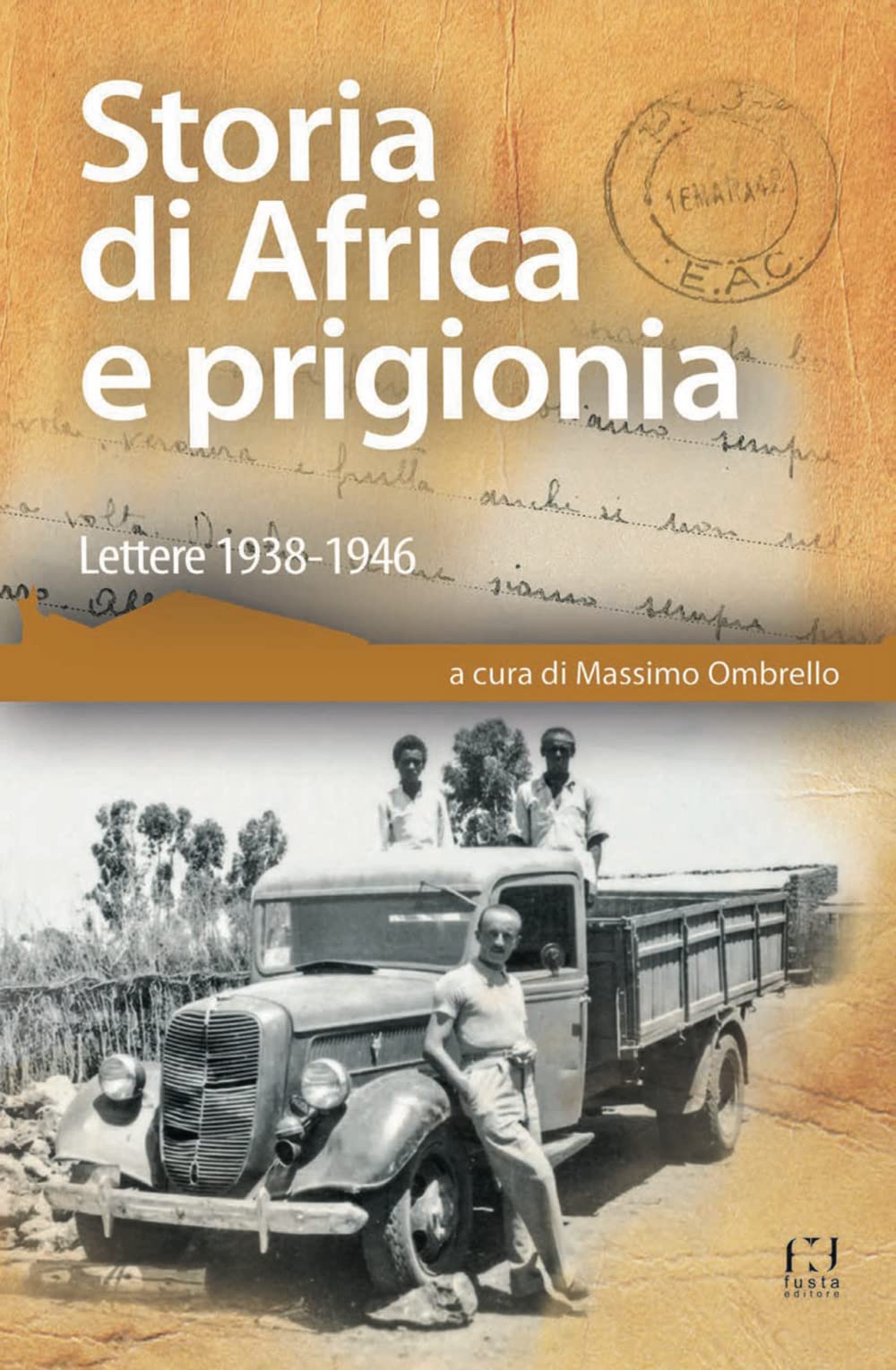 Storia Di Africa E Prigionia. Lettere 1938-1946 - 4