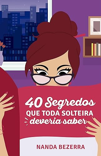 40 Segredos que toda solteira deveria saber: Volume 1