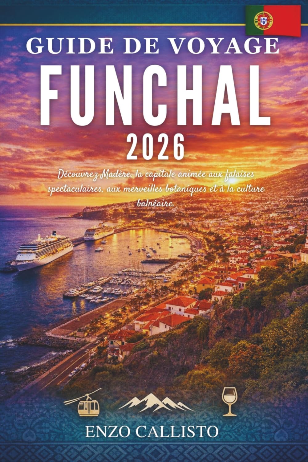 GUIDE DE VOYAGE FUNCHAL 2026: Découvrez Madère, la capitale animée aux falaises spectaculaires, aux merveilles botaniques et à la culture balnéaire.