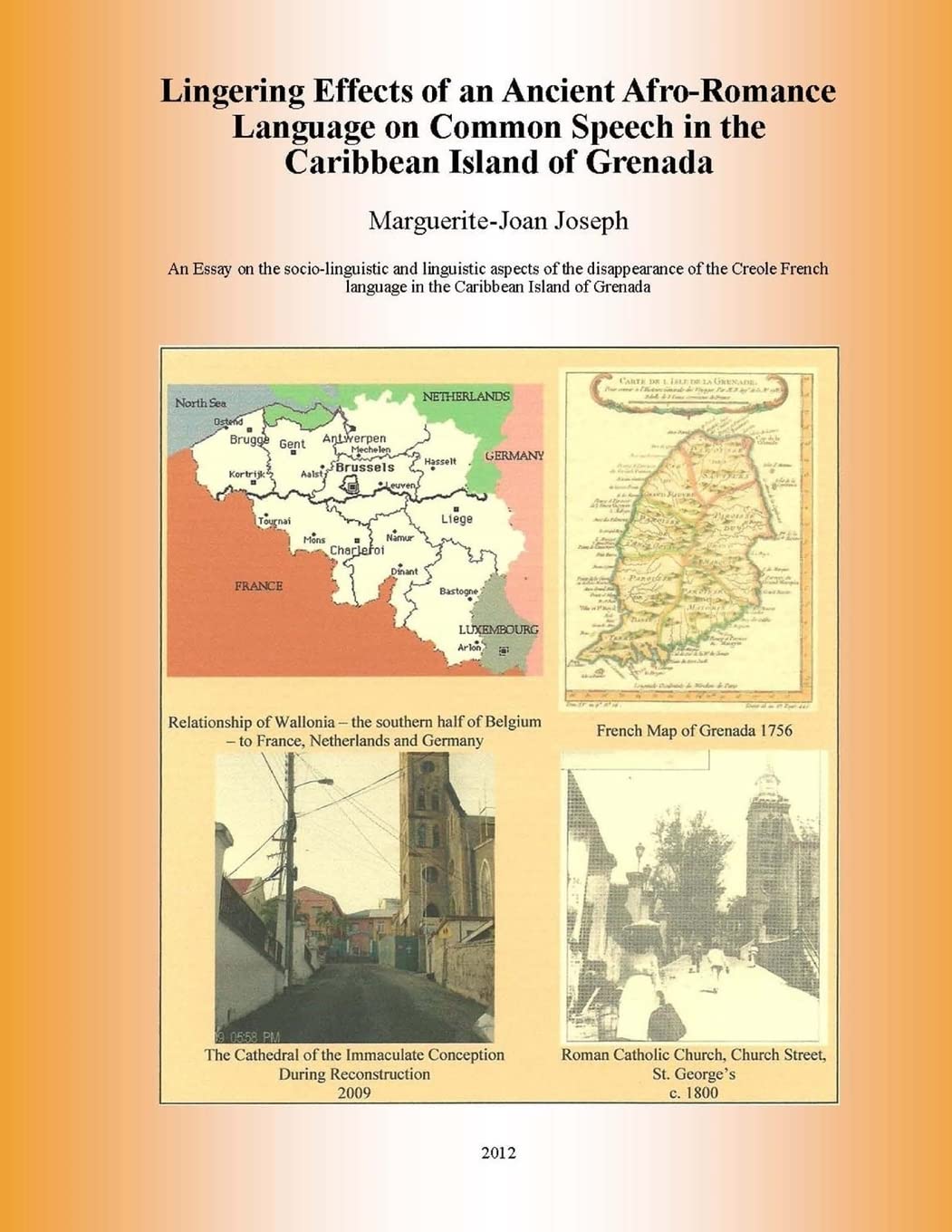 Lingering Effects of an Ancient Afro-Romance Language on Common Speech in the Caribbean Island of Grenada: Socio-linguistic and Linguistic aspects of ... Language in the Caribbean Island of Grenada