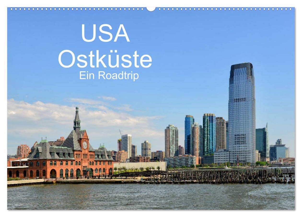 USA Ostküste Ein Road Trip (Wandkalender 2026 DIN A2 quer), CALVENDO Monatskalender: Mit diesen Bildern erwartet Sie ein fantastisches Abenteuer durch die Oststaaten der USA (CALVENDO Orte)