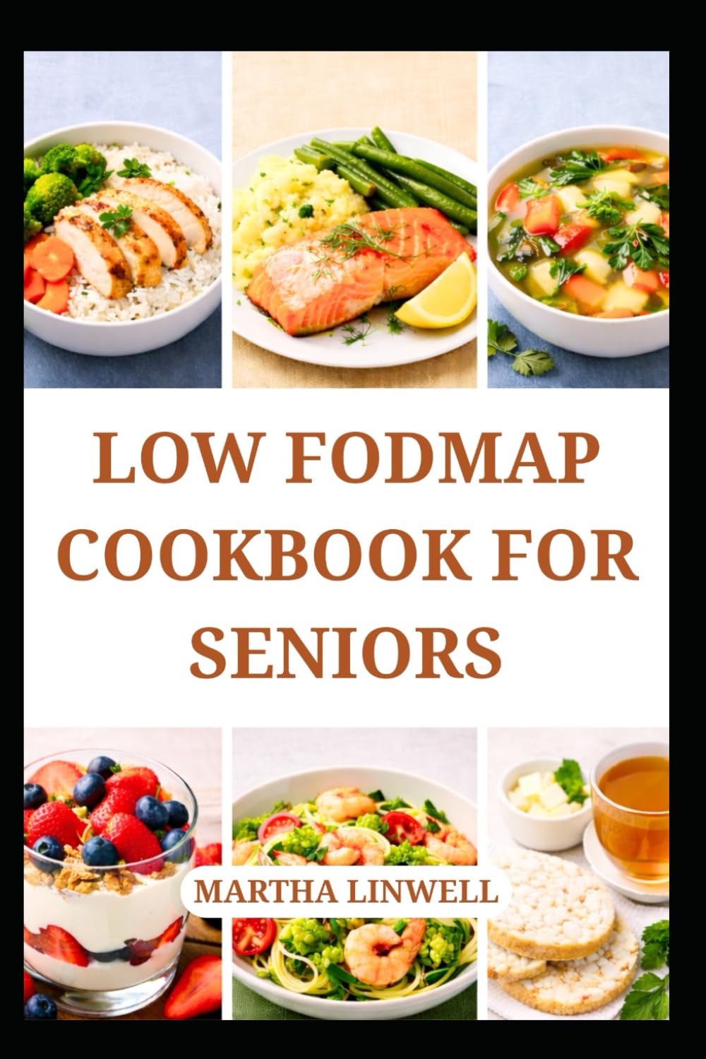 LOW FODMAP COOKBOOK FOR SENIORS: Easy to Digest Recipes for Everyday Comfort